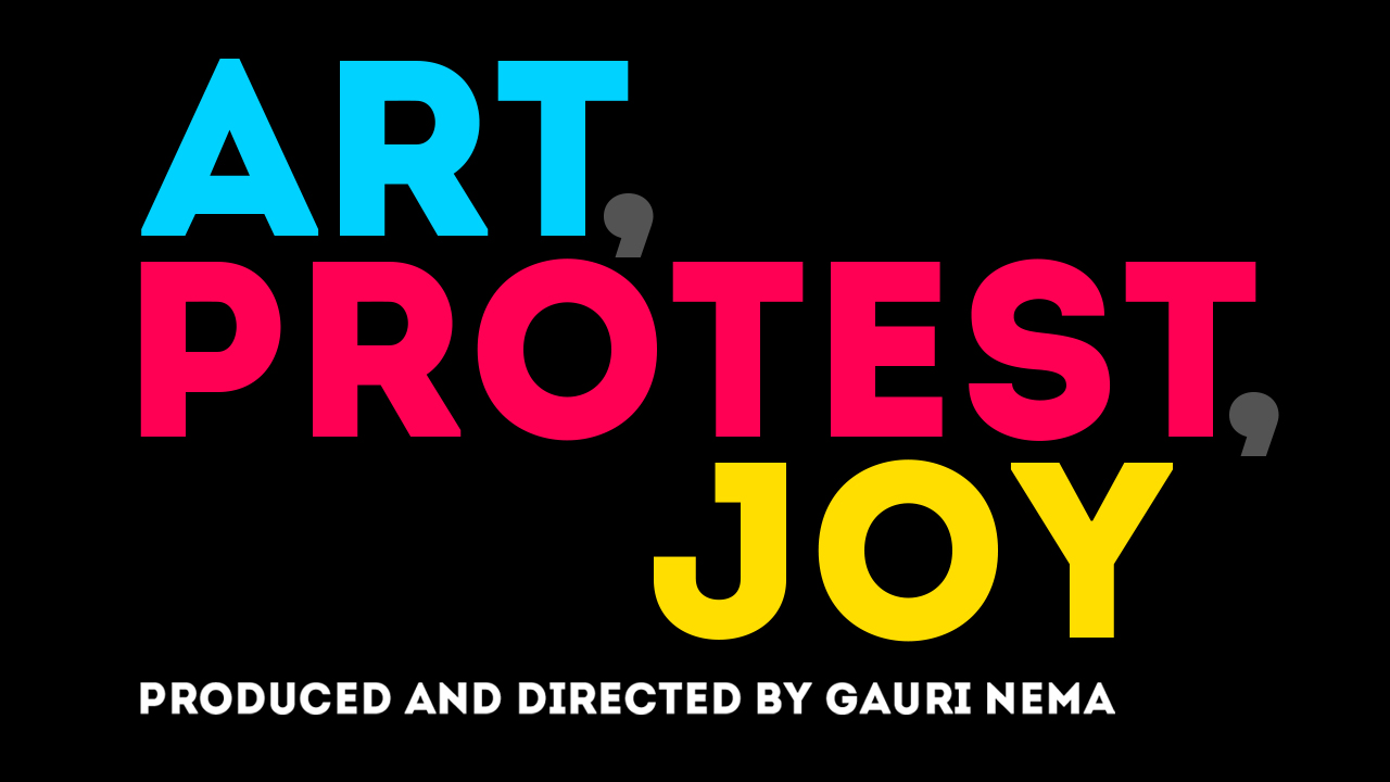 Art, Protest, Joy